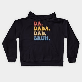 Da Dada Dad Bruh Fathers Day Gift Funny Vintage Groovy Kids Hoodie